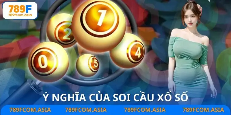 Giải mã tầm quan trọng của soi cầu xổ số